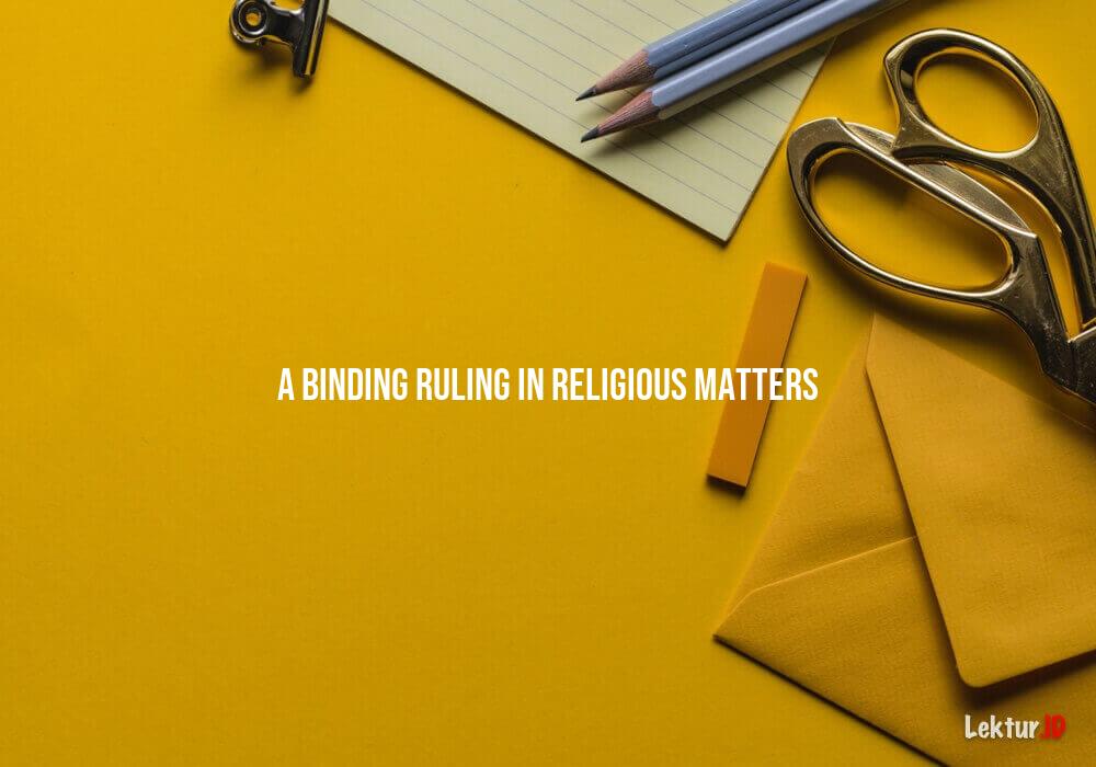 arti a-binding-ruling-in-religious-matters