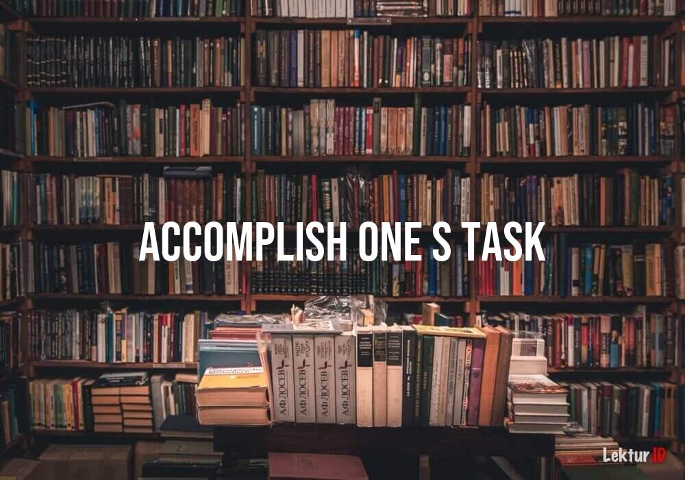 arti accomplish-one-s-task