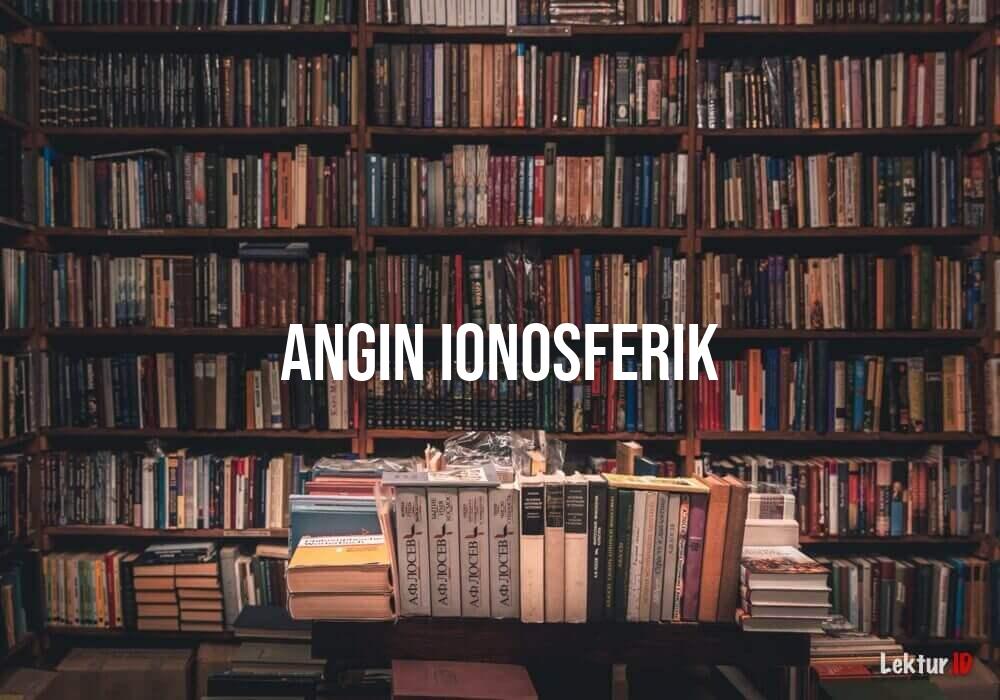 arti angin ionosferik