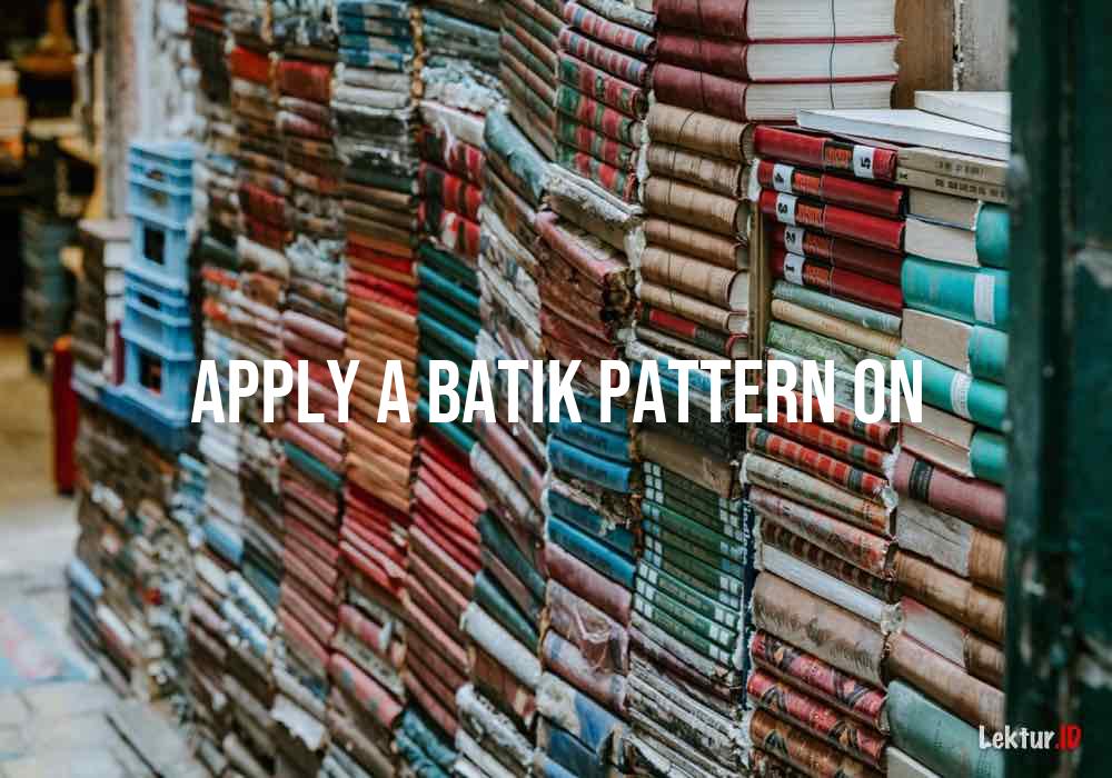 arti apply-a-batik-pattern-on