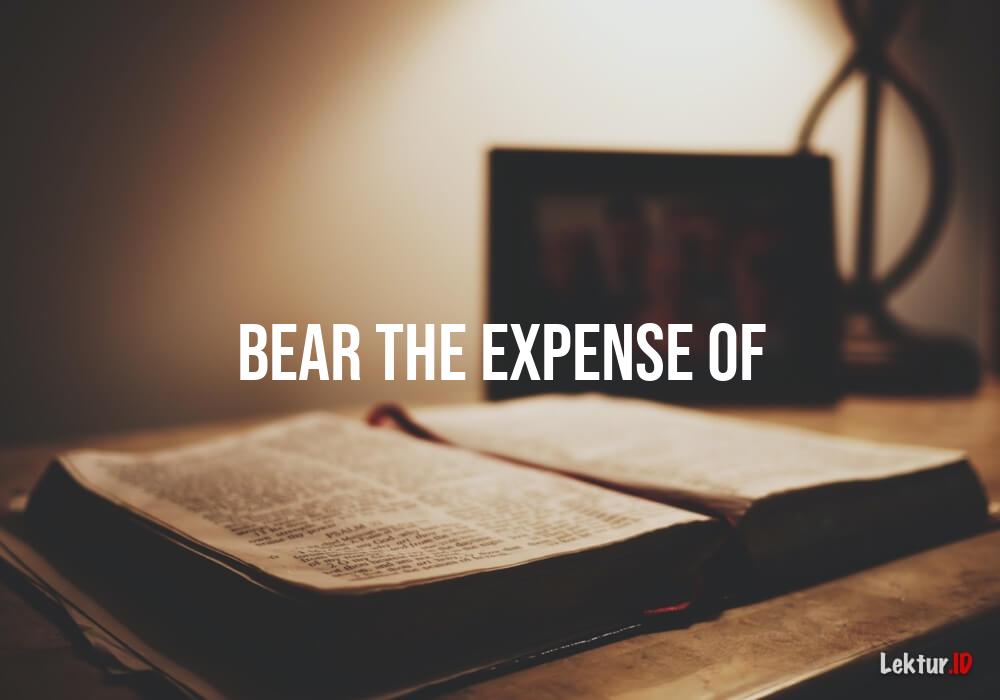 arti bear-the-expense-of