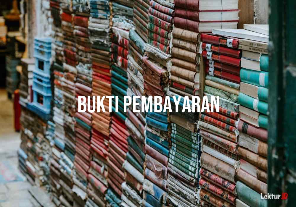 arti bukti pembayaran