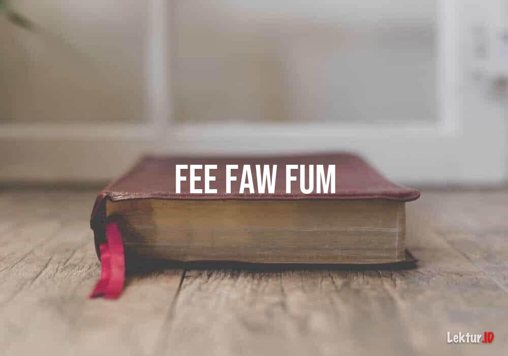 arti fee-faw-fum