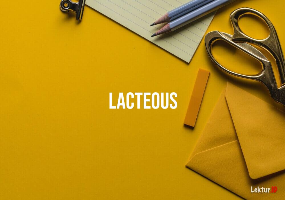 arti lacteous