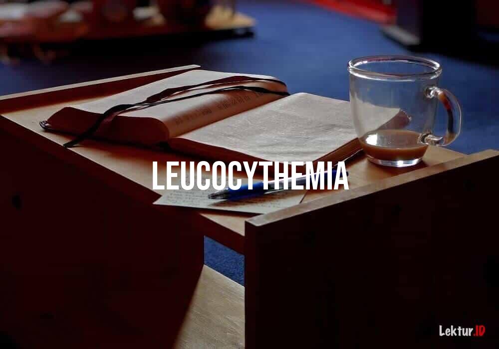 arti leucocythemia