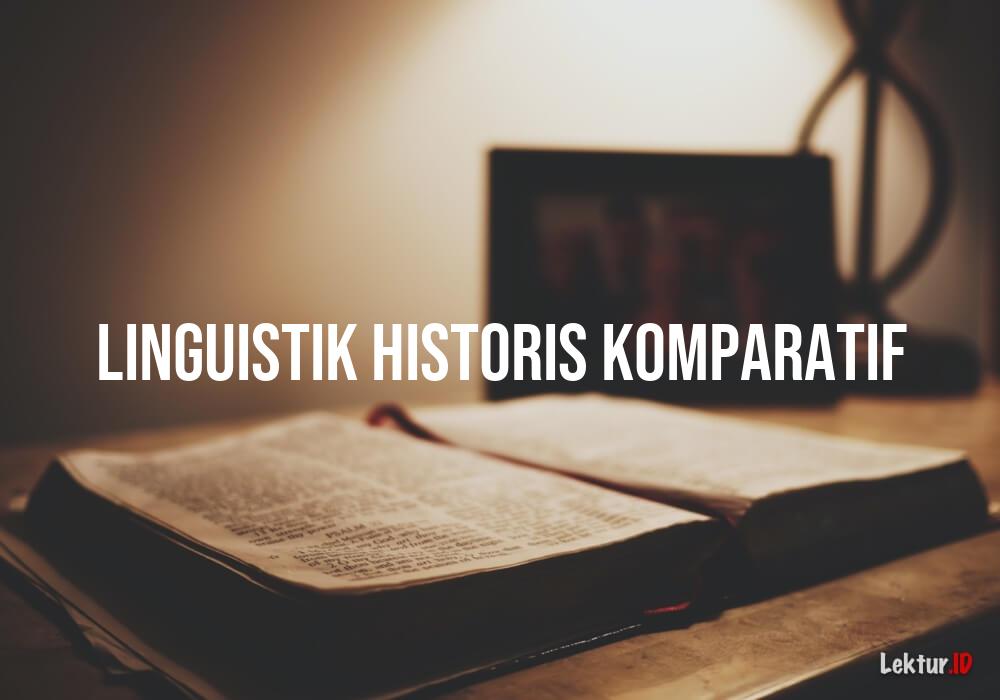 arti linguistik historis-komparatif