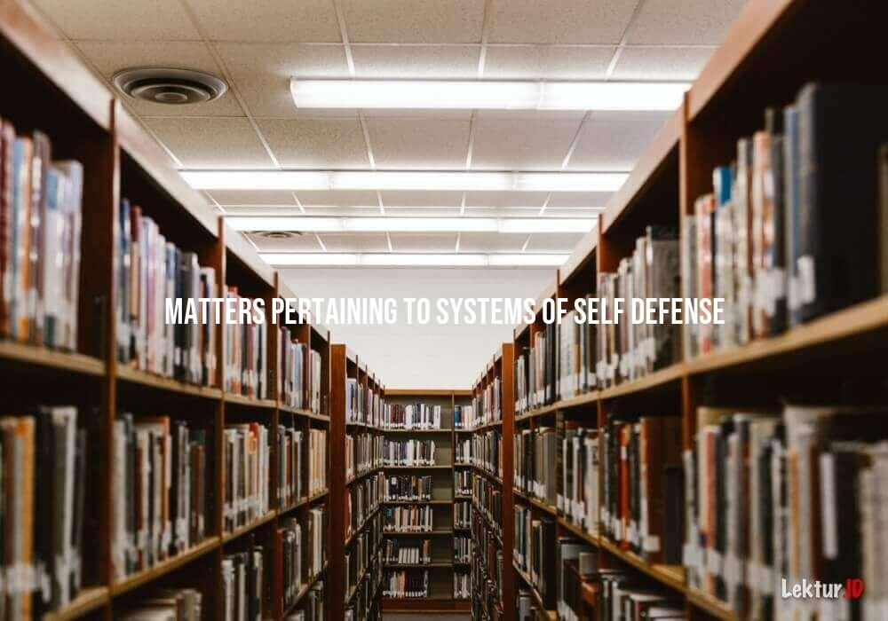 arti matters-pertaining-to-systems-of-self-defense