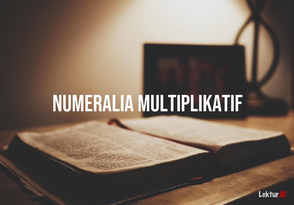arti numeralia multiplikatif