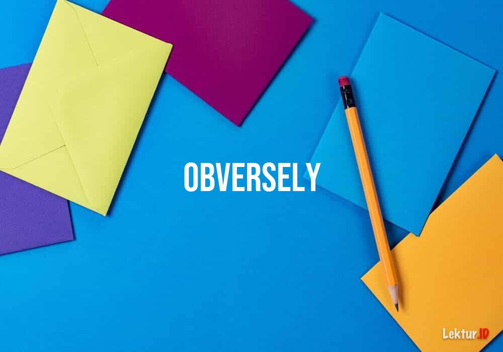 arti obversely