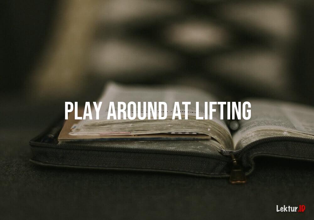arti play-around-at-lifting