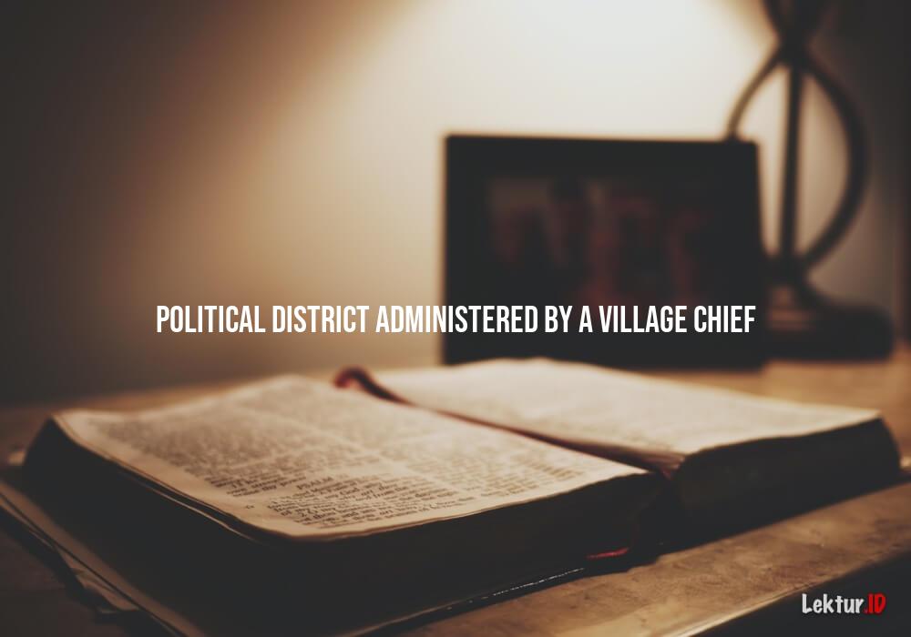 arti political-district-administered-by-a-village-chief