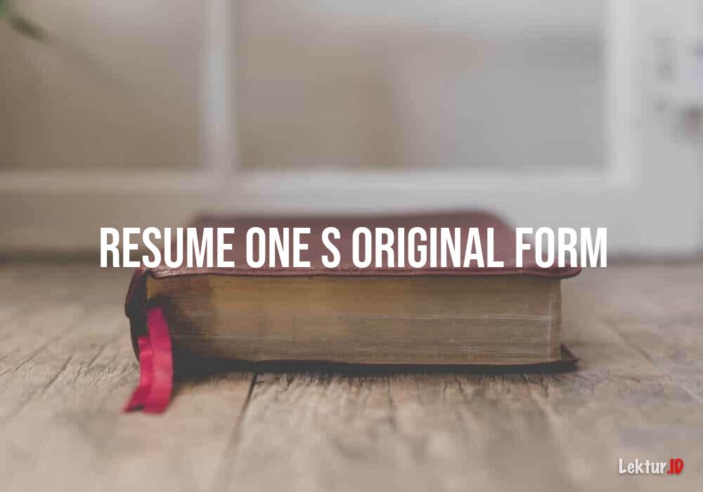 arti resume-one-s-original-form