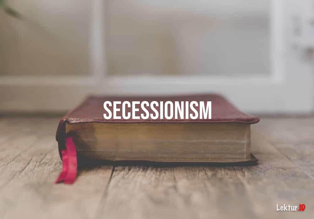 arti secessionism