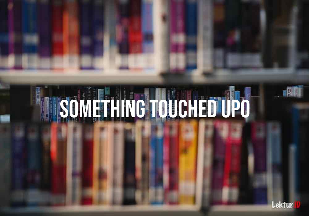 arti something-touched-upo