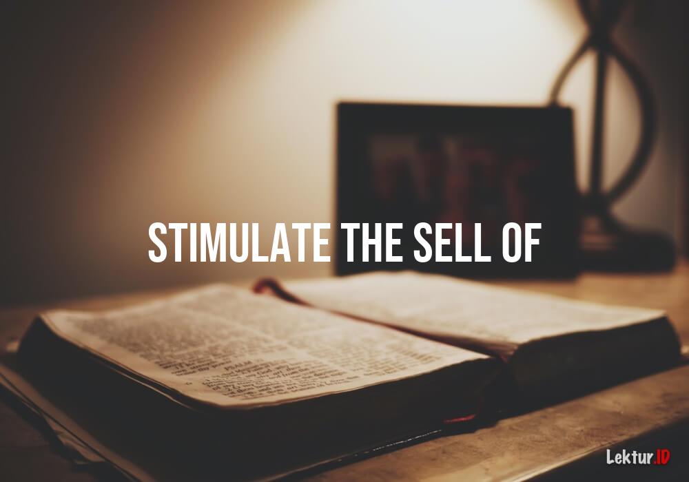 arti stimulate-the-sell-of