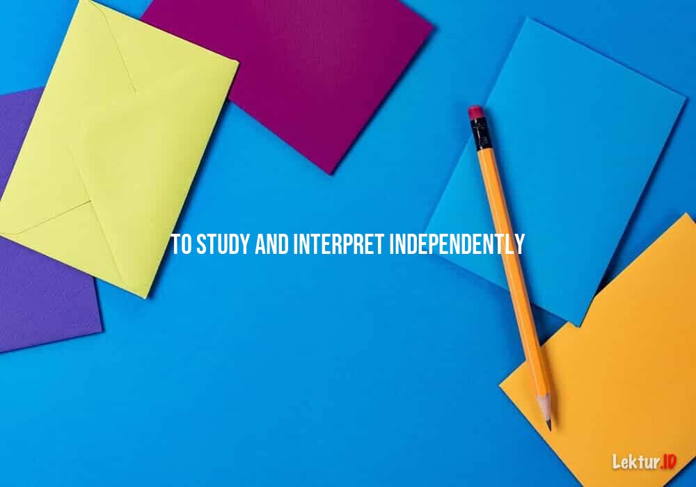 arti to-study-and-interpret-independently