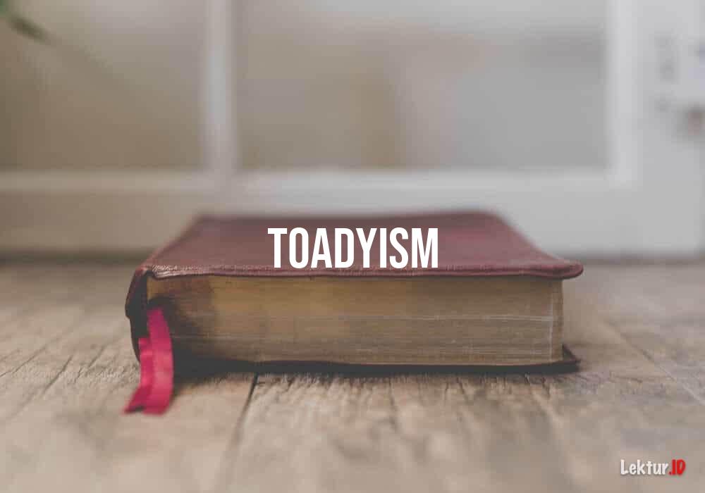 arti toadyism
