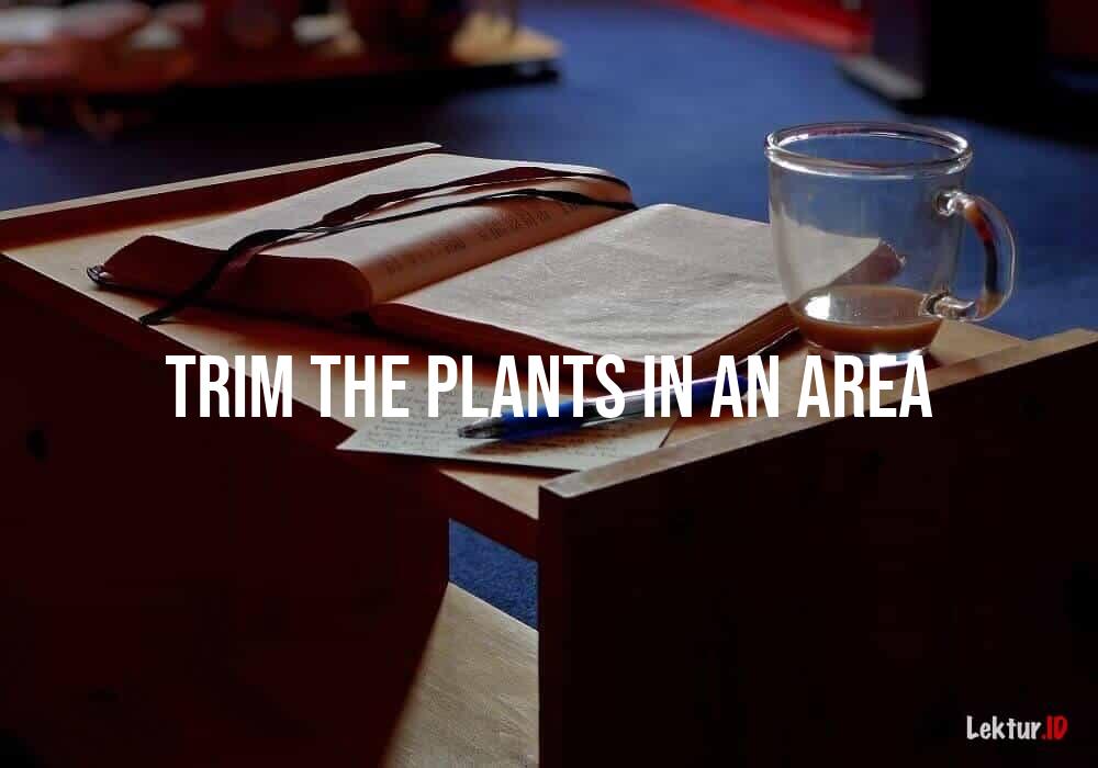 arti trim-the-plants-in-an-area