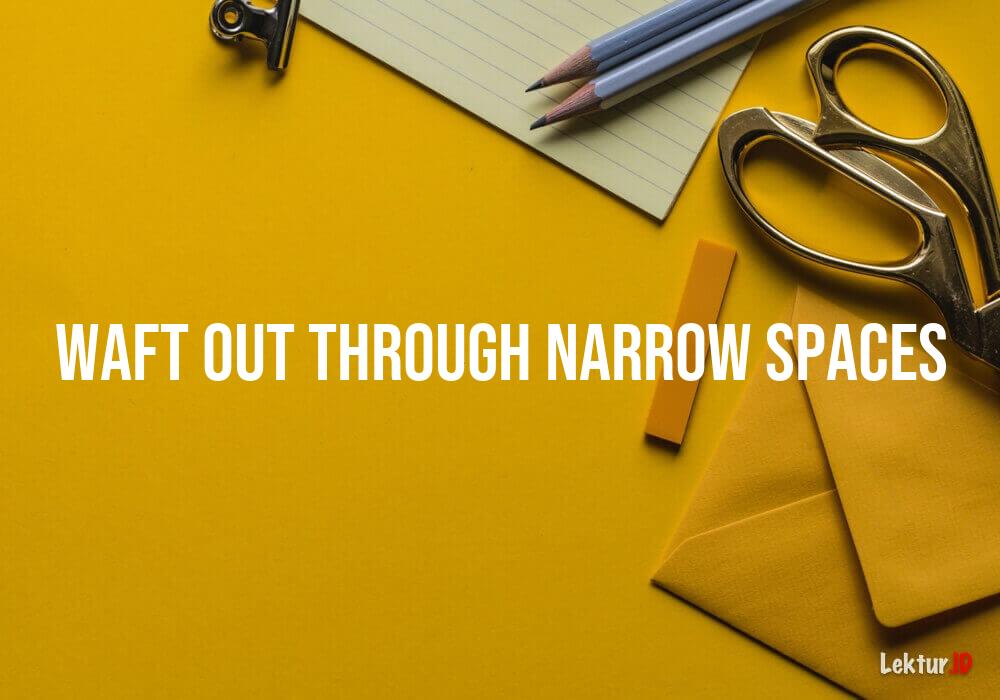 arti waft-out-through-narrow-spaces